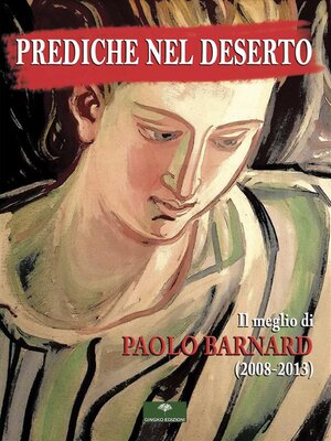 cover image of PREDICHE NEL DESERTO--Il meglio di Paolo Barnard (2008-2013)